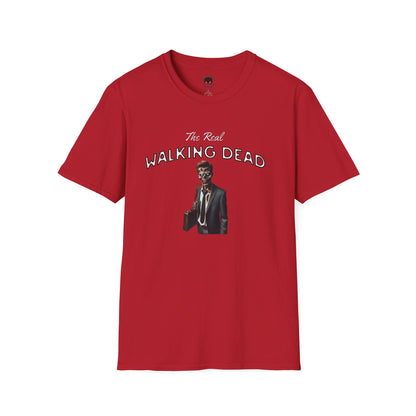 The Real Walking Dead, Corporate World Design Funny Horror Unisex T-Shirt -