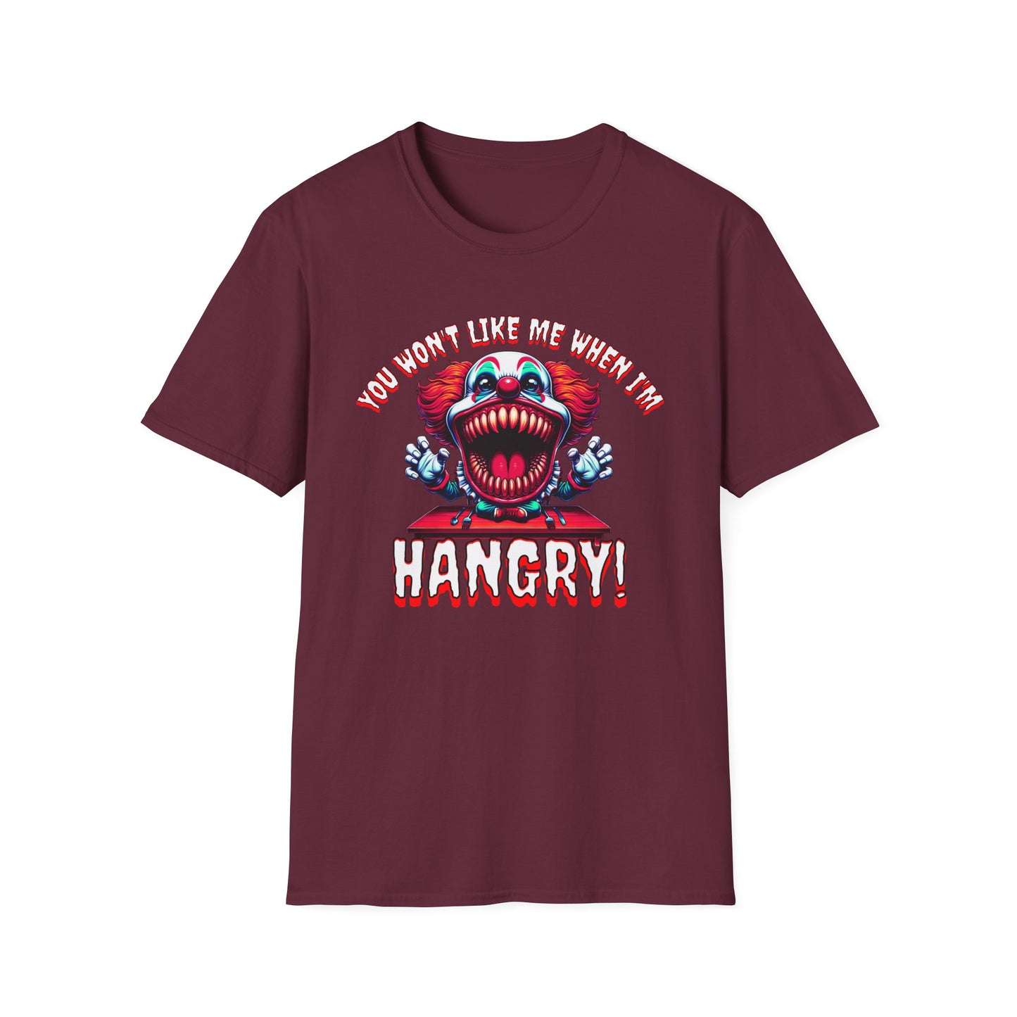 You Won't Like Me When I'm Hangry Killer Clown Unisex Softstyle T-Shirt Horror Fun