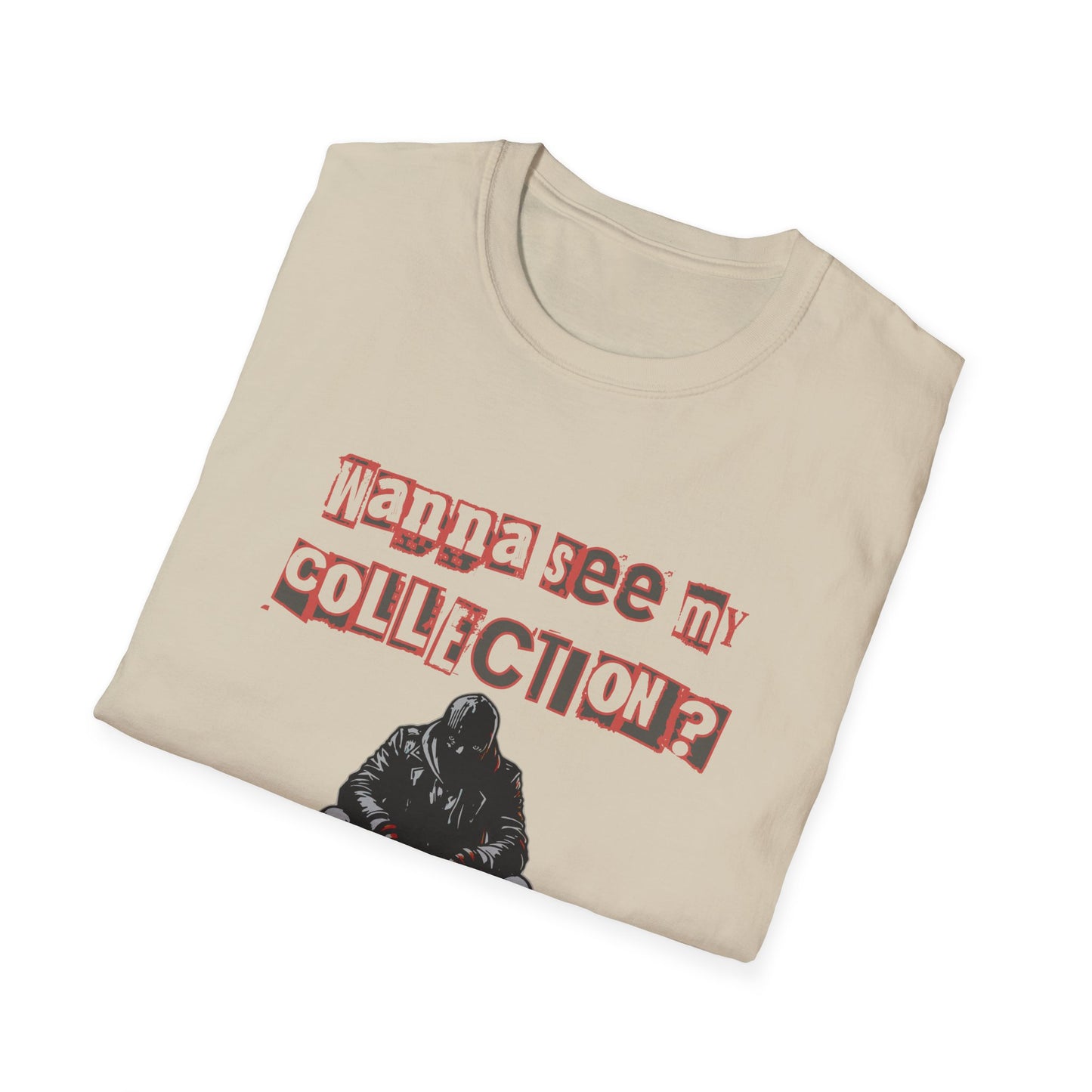 The Horror Collector Want To See My Collection? Unisex Softstyle T-Shirt Scary Toy Fun Shirt Dark Humor