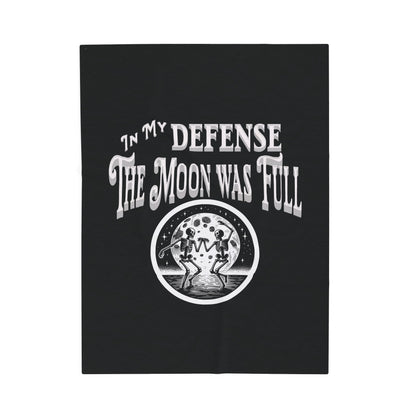 In My Defense The Moon Was Full Dancing Skeletons Gothic Fun Velveteen Plush Throw Blanket