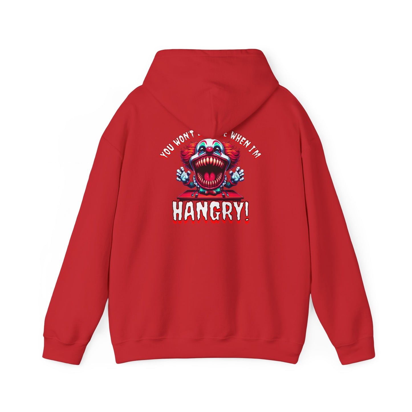You Won't Like Me When I am Hangry Hoodie - Evil Clown Design