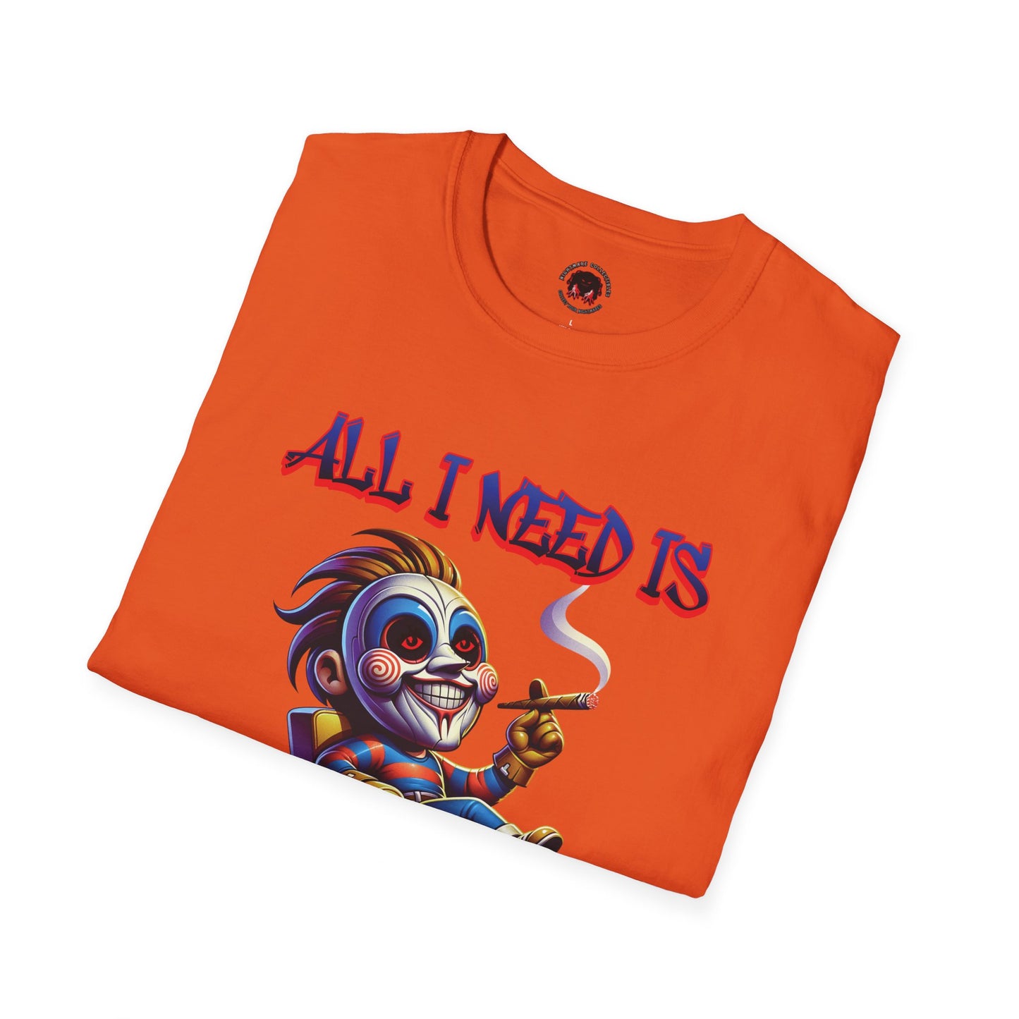 All I need Is Horror & Weed Movie Guy Unisex Soft Style T-Shirt