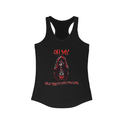 Little Red Riding Hood Inspired Creepy Witch Oh My, What Pretty Eyes You Have Horror Women's Ideal Racerback Tank Top Scary Gothic