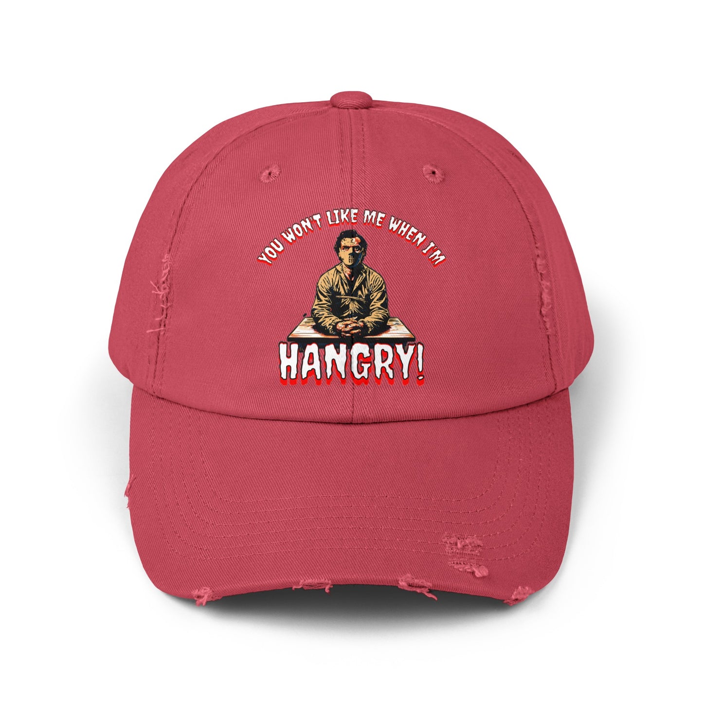 You Won't Like When I'm Hangry Cannibal Mental Patient Horror Fun Food Hat Unisex Distressed Cap