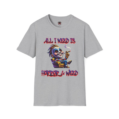 All I need Is Horror & Weed Movie Guy Unisex Soft Style T-Shirt