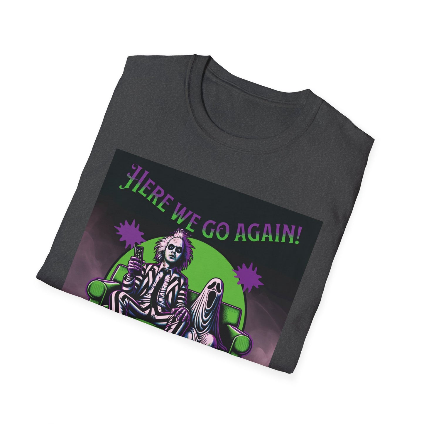 Beetlejuice 2 Inspired Here We Go Again Horror Fun Unisex Soft style T Shirt