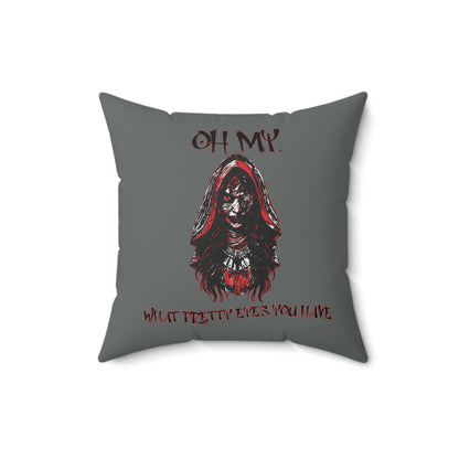 Little Red Riding Hood Inspired Oh My What Pretty Eyes You Have Creepy Witch With Crazy Eye Spun Polyester Square Throw Pillow