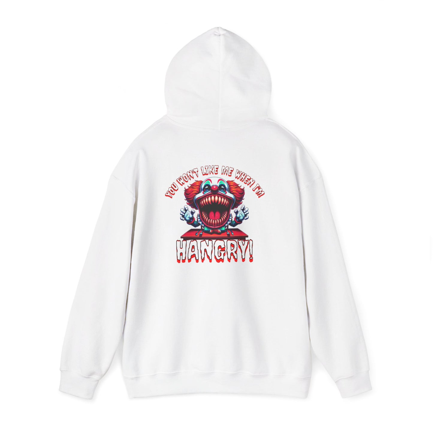 You Won't Like Me When I am Hangry Hoodie - Evil Clown Design