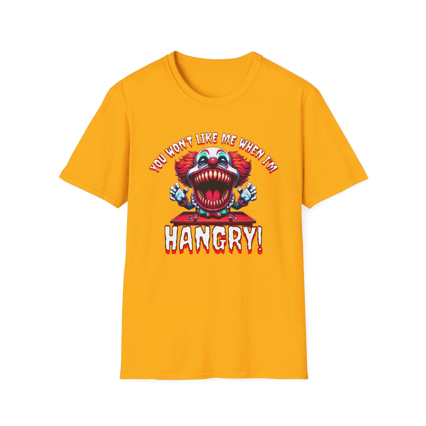 You Won't Like Me When I'm Hangry Killer Clown Unisex Softstyle T-Shirt Horror Fun