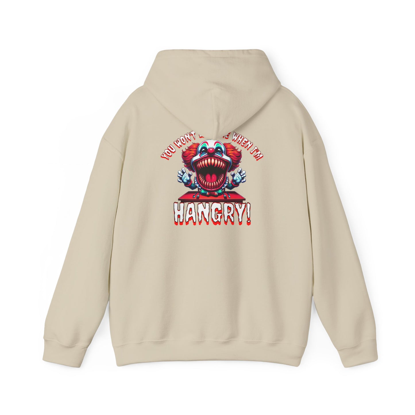 You Won't Like Me When I am Hangry Hoodie - Evil Clown Design