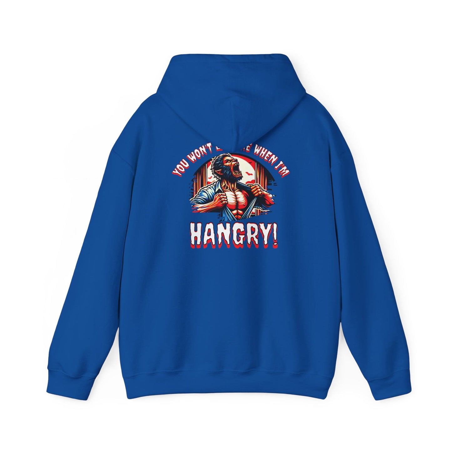 You Wont Like Me When I'm Hangry Hoodie - Werewolf Design